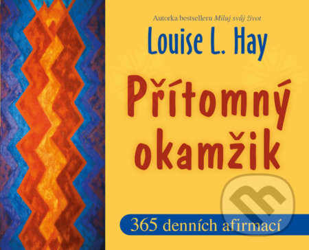 Přítomný okamžik - Louise L. Hay, Pragma, 2020