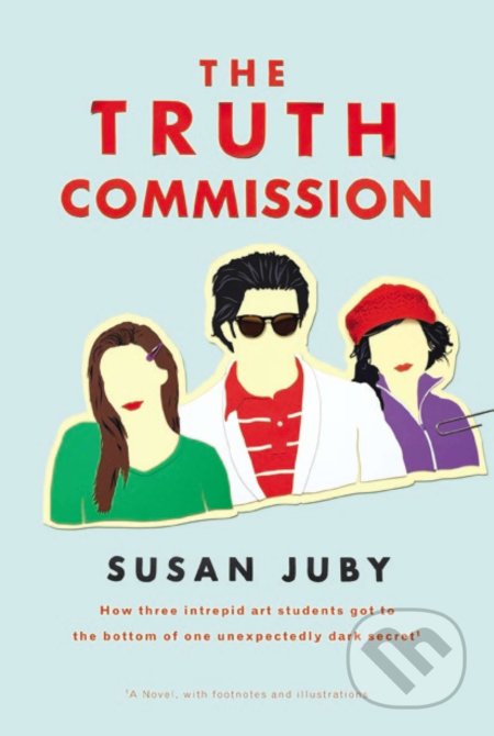 Truth Commission - Susan Juby - kniha z kategorie Beletrie pro děti