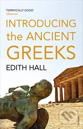 Introducing Ancient Greeks - Edith Hall, Vintage, 2016