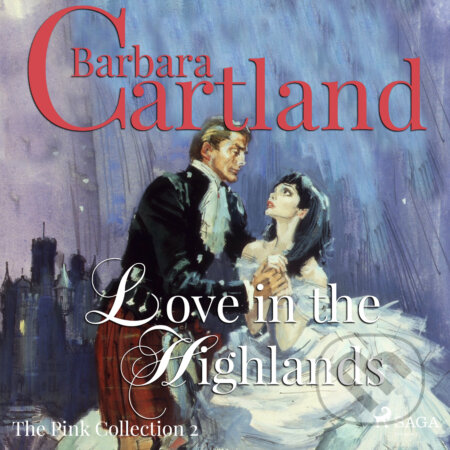 Love in the Highlands (Barbara Cartland’s Pink Collection 2) (EN) - Barbara Cartland, Saga Egmont, 2018