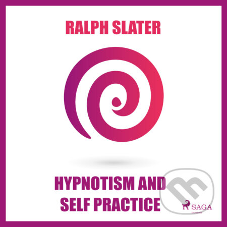 Hypnotism and Self Practice (EN) - Ralph Slater, Saga Egmont, 2016