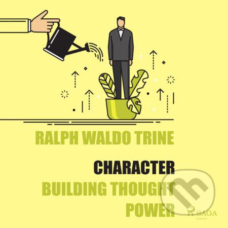 Character - Building Thought Power (EN) - Ralph Waldo Trine, Saga Egmont, 2016