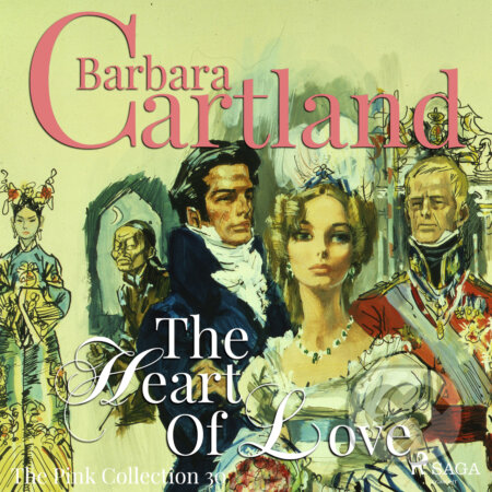 The Heart Of Love (Barbara Cartland’s Pink Collection 30) (EN) - Barbara Cartland, Saga Egmont, 2018