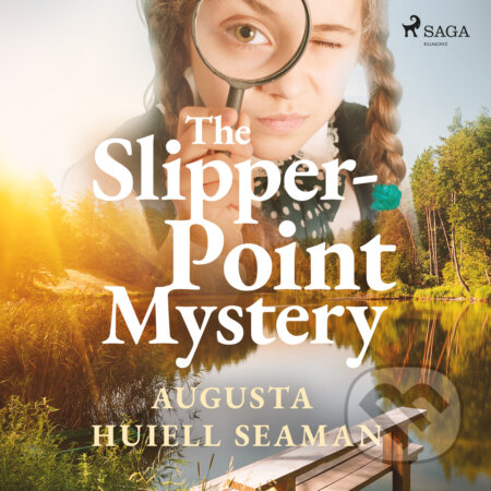 The Slipper-point Mystery (EN) - Augusta Huiell Seaman, Saga Egmont, 2017