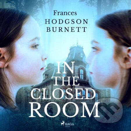 In the Closed Room (EN) - Frances Hodgson Burnett, Saga Egmont, 2017
