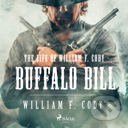 The Life of William F. Cody - Buffalo Bill (EN) - William F. Cody, Saga Egmont, 2017