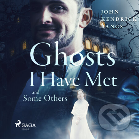 Ghosts I have Met and Some Others (EN) - John Kendrick Bangs, Saga Egmont, 2017