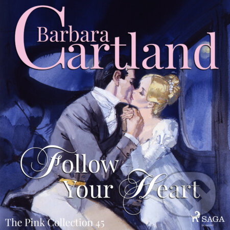Follow Your Heart (Barbara Cartland’s Pink Collection 45) (EN) - Barbara Cartland, Saga Egmont, 2018