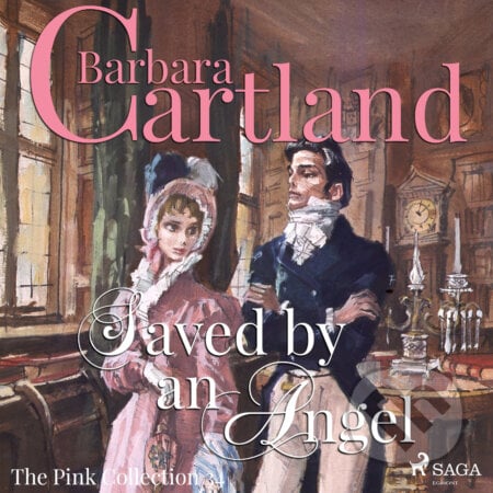 Saved by an Angel (Barbara Cartland’s Pink Collection 34) (EN) - Barbara Cartland, Saga Egmont, 2018