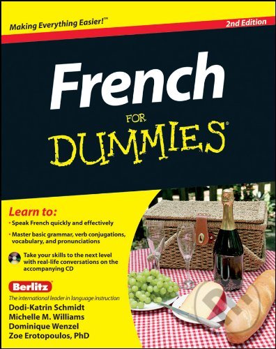 French For Dummies - Zoe Erotopoulos, Dodi-Katrin Schmidt, Michelle M. Williams,  Dominique Wenzel, John Wiley & Sons, 2011