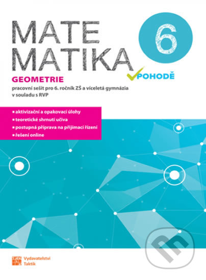 Matematika v pohodě 6 - Geometrie - pracovní sešit, Taktik, 2020