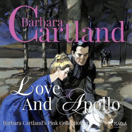 Love and Apollo (Barbara Cartland’s Pink Collection 57) (EN) - Barbara Cartland, Saga Egmont, 2018