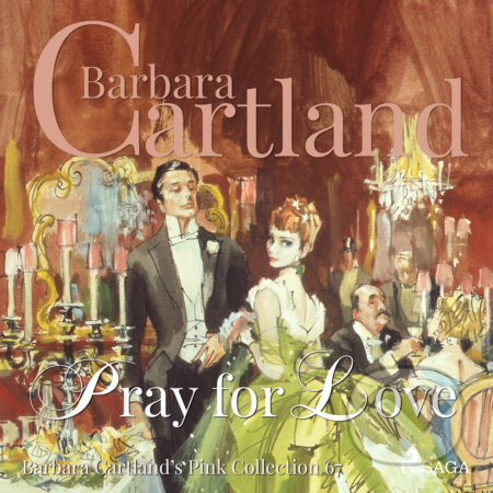 Pray For Love (Barbara Cartland’s Pink Collection 67) (EN) - Barbara Cartland, Saga Egmont, 2018