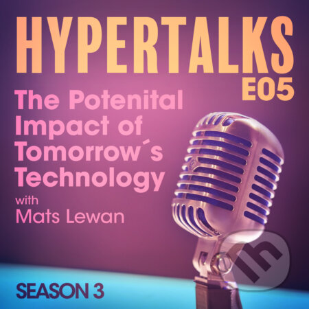 Hypertalks S3 E5 (EN) - Daniel M?nsson,Jonathan Kevin,Tobin Sydneysmith,Debora Zanette,Ebba Zimmerman, Saga Egmont, 2018