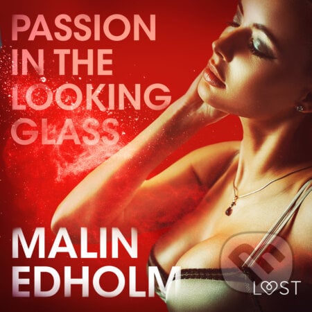 Passion in the Looking Glass - Erotic Short Story (EN) - Malin Edholm, Saga Egmont, 2020