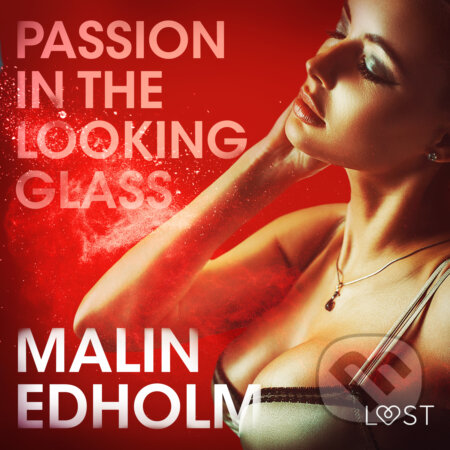 Passion in the Looking Glass - Erotic Short Story (EN) - Malin Edholm, Saga Egmont, 2020