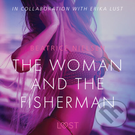 The Woman and the Fisherman - Erotic Short Story (EN) - Beatrice Nielsen, Saga Egmont, 2020