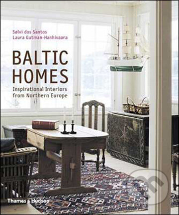 Baltic Homes - Solvi dos Santos, Laura Gutman-Hanhivaara, Thames & Hudson, 2009