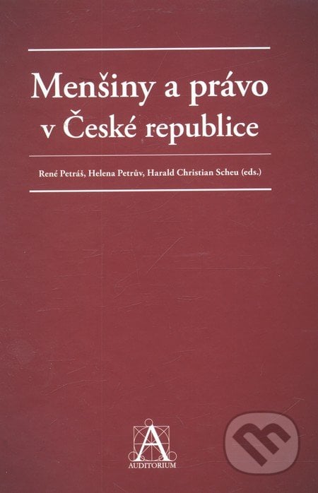 Menšiny a právo v České republice - René Petráš, Helena Petrův, Harald C. Scheu, Auditorium, 2009
