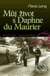Můj život s Daphne du Maurier - Flavia Leng, Motto, 2009