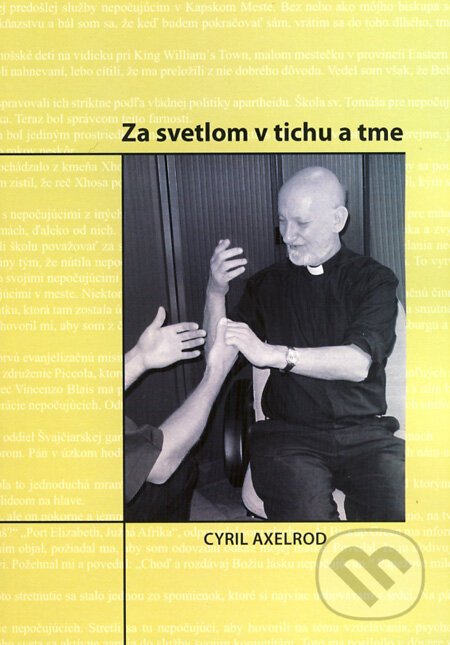 Za svetlom v tichu a tme - Cyril Axelrod, Kresťanské centrum nepočujúcich na Slovensku, 2009