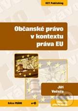 Občanské právo v kontextu práva EU - Jiří Večeřa, Key publishing, 2009