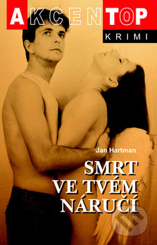 Smrt ve tvém náručí - Jan Hartman, Akcent, 2009