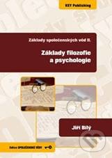 Základy filozofie a psychologie - Jiří Bílý, Key publishing, 2009
