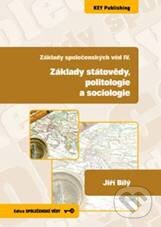 Základy státovědy, politologie a sociologie - Jiří Bílý, Key publishing, 2009