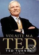 Volajte ma Ted - Ted Turner, Bill Burke, Eastone Books, 2009