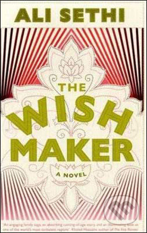 The Wish Maker - Ali Sethi, Hamish Hamilton, 2009
