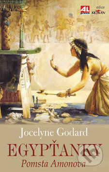 Egypťanky: Pomsta Amonova - Jocelyne Godard, Alpress, 2009