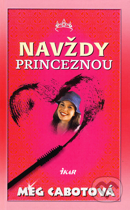 Navždy princeznou - Meg Cabot, Ikar, 2009