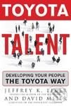Toyota Talent: Developing Your People the Toyota Way - Jeffrey K. Liker, David Meier, McGraw-Hill, 2007