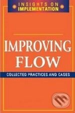Improving Flow: Collected Practices and Cases, Productivity Press