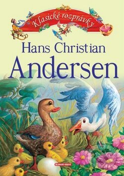 Klasické rozprávky - Hans Christian Andersen, Slovart Print, 2009