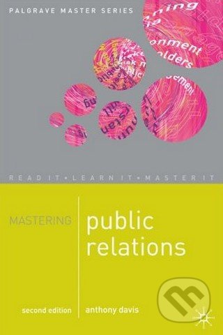 Mastering Public Relations 2nd Edition - Anthony Davis, Palgrave, 2007