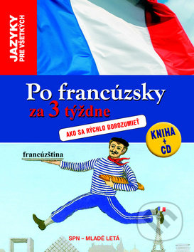 Po francúzsky za 3 týždne + CD - Stephen Graig, J.M. Ravier, Slovenské pedagogické nakladateľstvo - Mladé letá, 2009