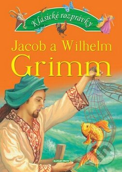 Klasické rozprávky - Jacob Grimm, Wilhelm Grimm, Slovart Print, 2009