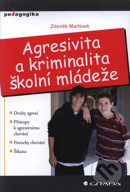 Agresivita a kriminalita školní mládeže - Zdeněk Martínek, Grada, 2009