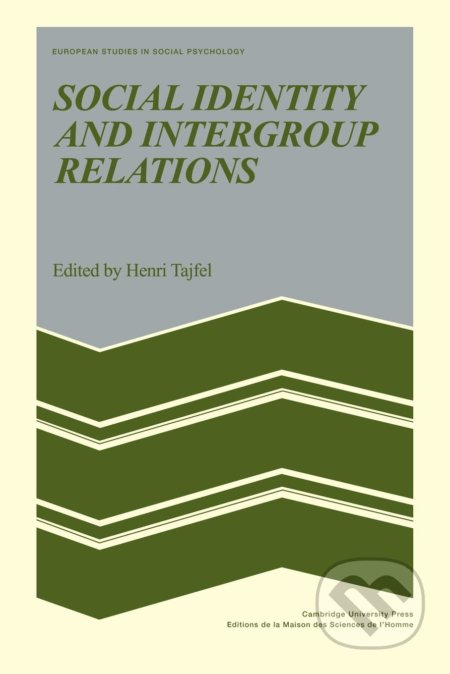 Social Identity and Intergroup Relations - Henri Tajfel, Cambridge University Press, 2010