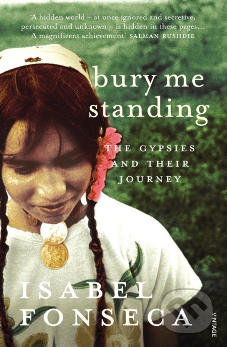 Bury Me Standing - Isabel Fonseca, Vintage, 1996