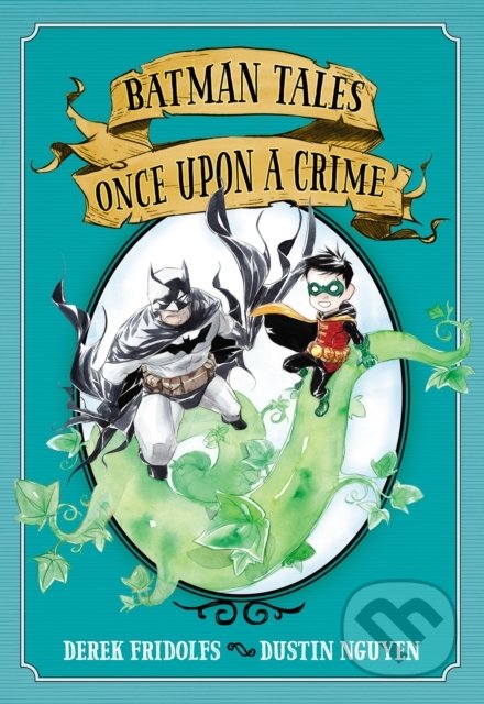 Batman Tales: Once Upon a Crime - Derek Fridolfs, Dustin Nguyen (ilustrácie), DC Comics, 2020
