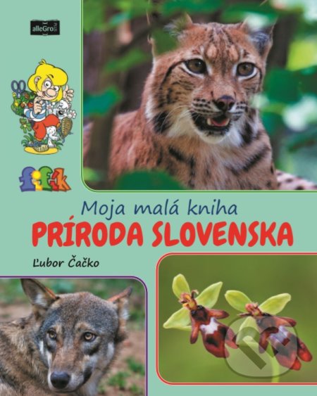 Moja malá kniha - príroda Slovenska - Ľubor Čačko, Perfekt, 2020