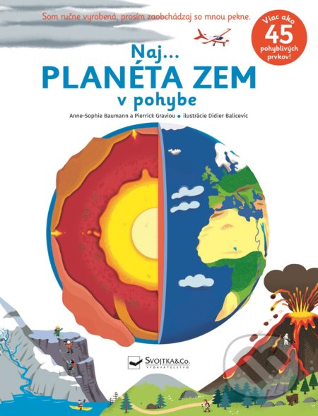 Naj... planéta zem v pohybe - Anne-Sophie Baumann, Pierrick Graviou, Didier Balicevic (ilustrátor), Svojtka&Co., 2020
