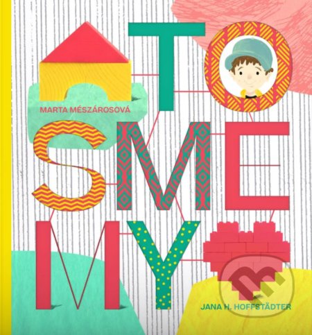 To sme my - Jana H. Hoffstädter, Marta Mészárosová (ilustrácie), E.J. Publishing, 2020