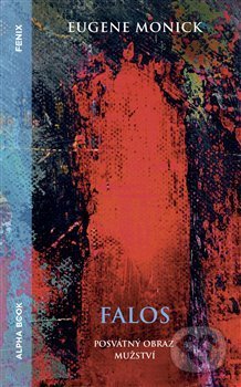 Falos - posvátný obraz mužství - Eugene Monick, Alpha book, 2020