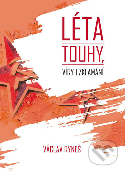 Léta touhy, víry i zklamání - Václav Ryneš - kniha z kategorie Historie