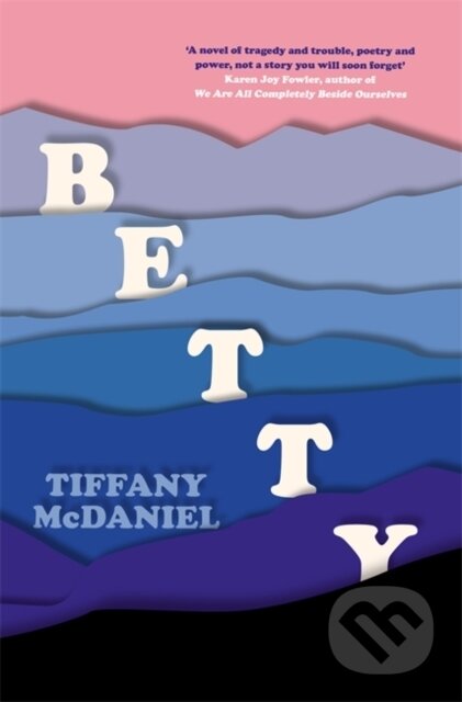 Kniha: Betty (Tiffany McDaniel). Orion, 2020