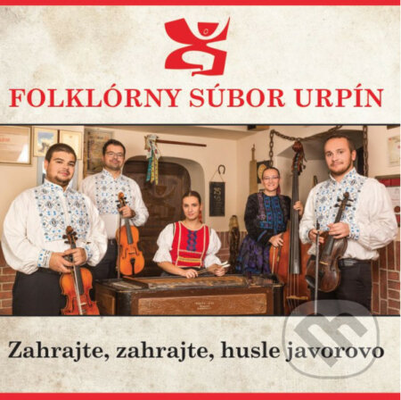 Folklórny súbor Urpín: Zahrajte, zahrajte, husle javorovo - Folklórny súbor Urpín, Hudobné albumy, 2020